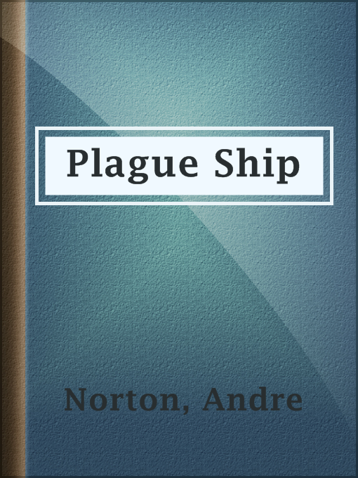 Title details for Plague Ship by Andre Norton - Available